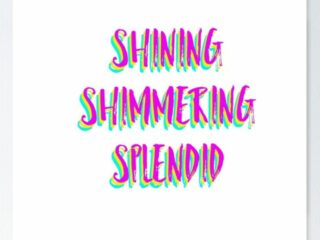 shining shimmering splendid artinya
