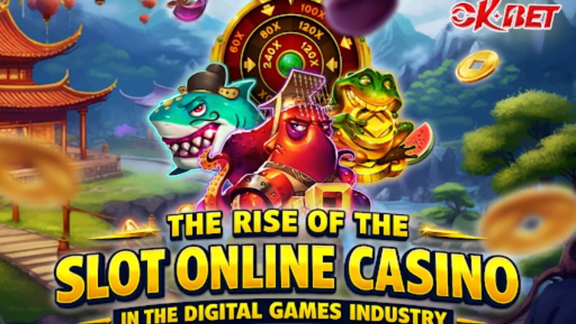 The rise of the slot online casino in the digital games industry
